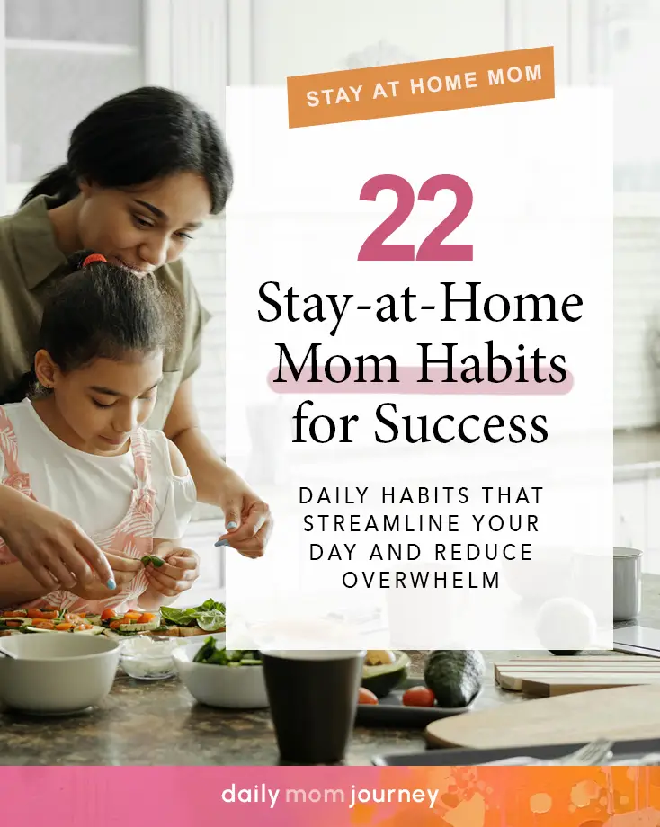 A stay-at-home mom helps her daughter in the kitchen, demonstrating how 22 daily habits can streamline routines and reduce overwhelm for busy moms.