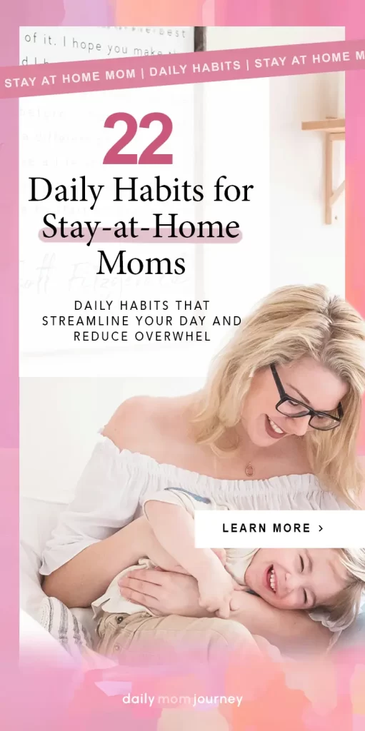 A stay-at-home mom shares a joyful moment with her child, highlighting how 22 daily habits can help streamline your routine and reduce overwhelm for busy moms.