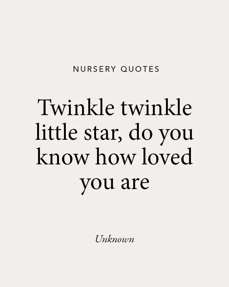 A beige background featuring a sweet nursery quote: "Twinkle twinkle little star, do you know how loved you are," ideal for baby quotes and nursery inspiration.

