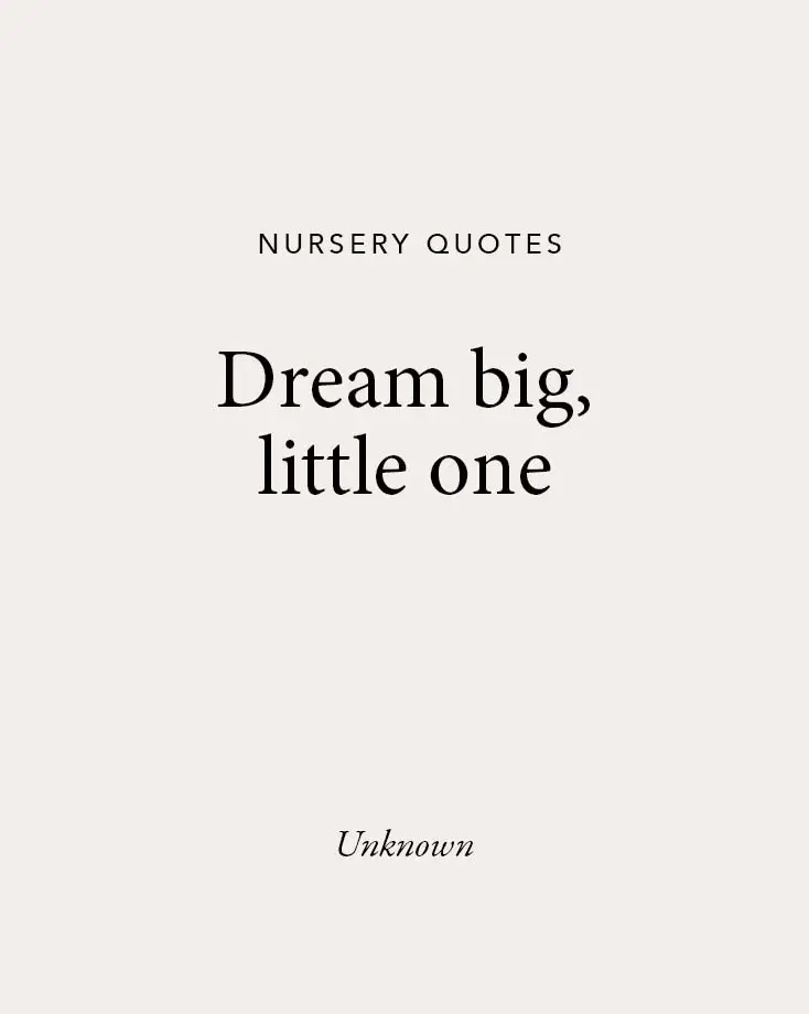 A beige background showcasing an inspirational quote: "Dream big, little one," perfect for baby quotes and nursery decor.