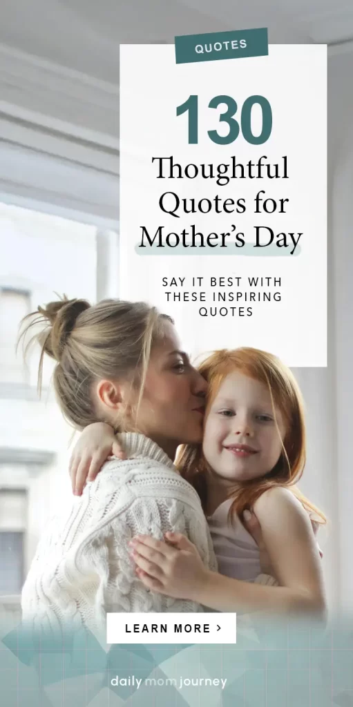 A mother gently kissing her daughter on the forehead with the text '130 Thoughtful Mother’s Day Quotes: Say It Best with These Inspiring Quotes.' A warm image perfect for celebrating Mother’s Day.