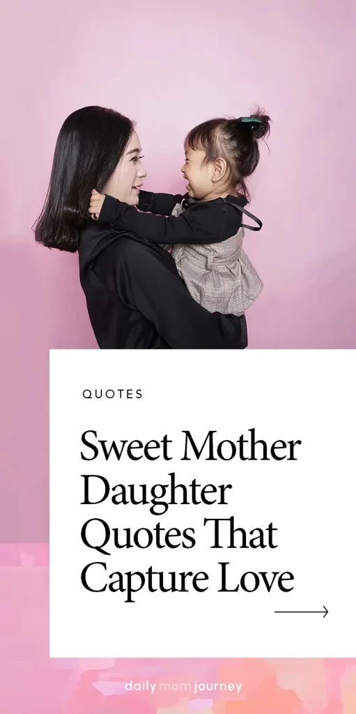 A joyful image of a mother holding her young daughter against a pink backdrop, both sharing a happy moment. Text overlay reads "Sweet Mother Daughter Quotes That Capture Love," emphasizing the warmth of their relationship.