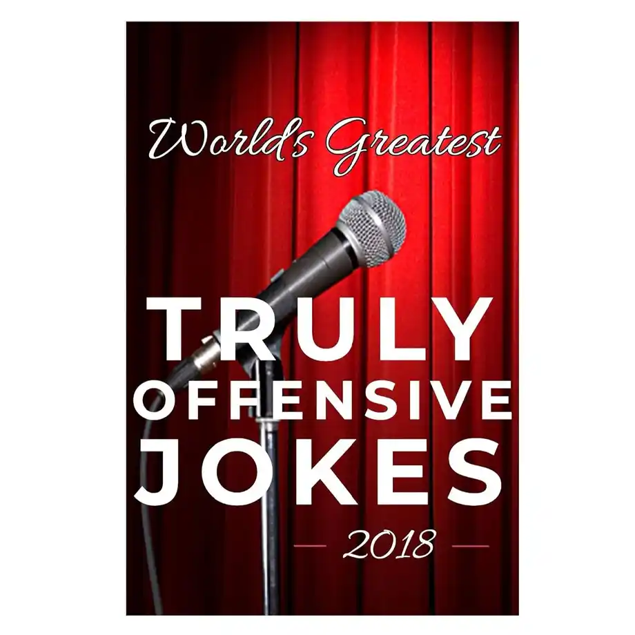 Cover of 'World's Greatest Dark Humor Jokes: Truly Offensive and Hilarious,' an edgy and bold book featuring a collection of the most outrageous and dark humor jokes. Perfect for those who enjoy pushing the boundaries of comedy with sharp, witty, and unapologetically funny content.