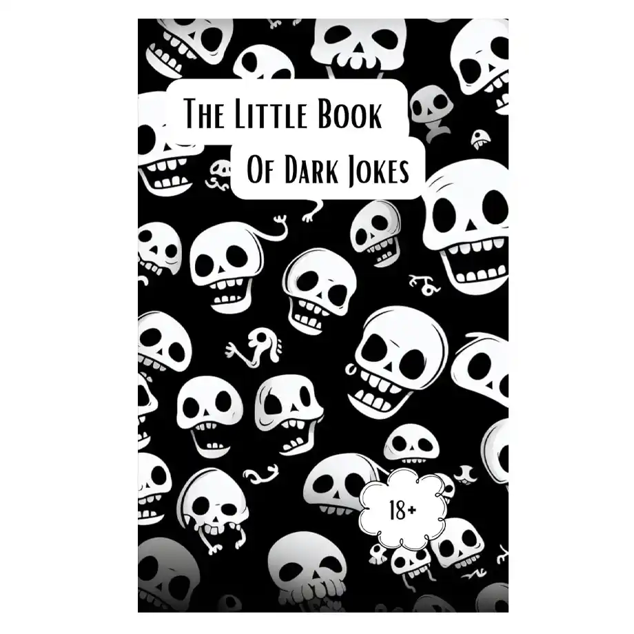 Cover of 'The Little Book of Dark Humor Jokes,' a compact and entertaining book filled with clever, edgy, and witty dark humor jokes. Ideal for anyone who loves a mix of sharp humor and a touch of the unconventional in their comedy collection.