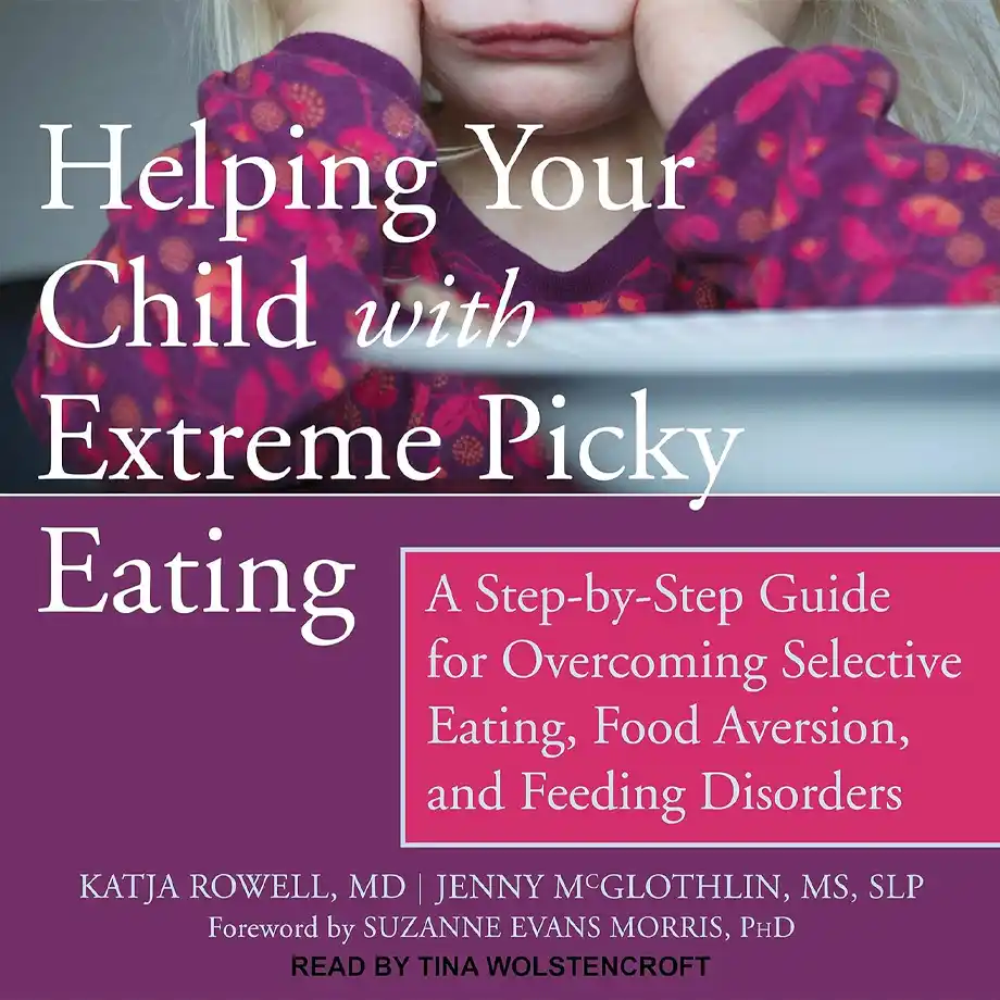 The cover of Helping Your Child with Extreme Picky Eating by Katja Rowell, MD, and Jenny McGlothlin, MS, SLP. The image features a young child in a purple patterned shirt, resting their face in their hands, looking frustrated at mealtime. The book offers a step-by-step guide for overcoming selective eating, food aversion, and feeding disorders, promoting a healthier approach to eating—moving away from the restrictive "almond mom" mindset that emphasizes dieting and food control over a balanced, intuitive relationship with food.